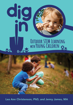 Paperback Dig in: Outdoor Stem Learning with Young Children Book