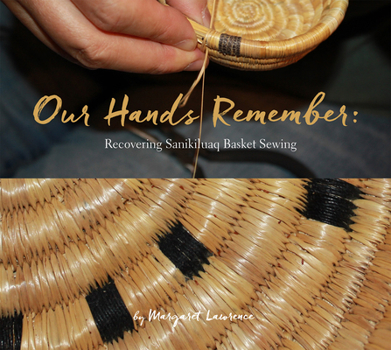 Paperback Our Hands Remember: Recovering Sanikiluaq Basket Sewing Book
