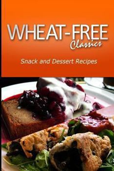 Paperback Wheat-Free Classics - Snack and Dessert Recipes Book