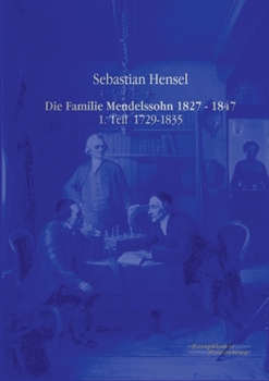 Paperback Die Familie Mendelssohn 1827 - 1847: 1. Teil 1729-1835 [German] Book