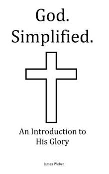 Paperback God. Simplified.: An Introduction to His Glory. Book