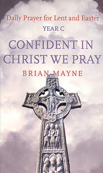 Paperback Confident in Christ We Pray: Year C Book