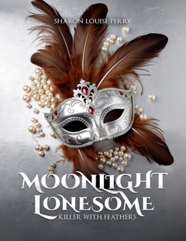 Paperback Moonlight Lonesome Book II: Killer With Feathers Book