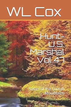 Paperback Hunt-U.S. Marshal Vol 47: Satan of the Uintah Mountains Book