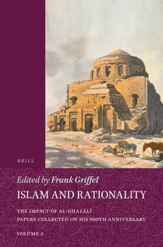 Islam and Rationality Set: The Impact of Al-ghazali. Papers Collected on His 900th Anniversary