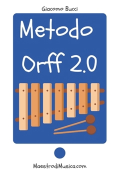 Metodo Orff 2.0: La rivoluzione digitale dell'Orff-Schulwerk per la scuola di oggi (EDUCAZIONE MUSICALE) (Italian Edition)