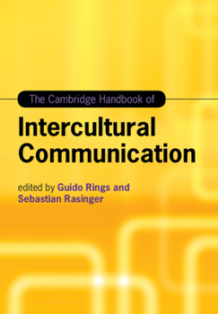 The Cambridge Handbook of Intercultural Communication - Book  of the Cambridge Handbooks in Language and Linguistics