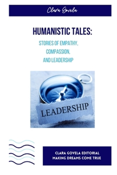 Paperback Humanistic Tales: Stories of Empathy, Compassion, and Leadership Book