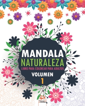 Mandala naturaleza - Volumen 1: libro para colorear para adultos - 25 dibujos para colorear (Spanish Edition)