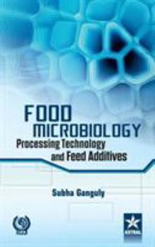 Food Microbiology: Processing Technology and Feed Additives