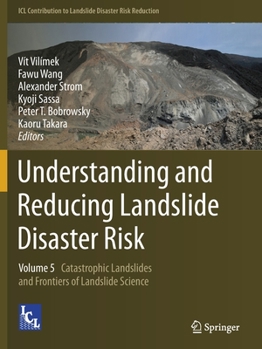 Paperback Understanding and Reducing Landslide Disaster Risk: Volume 5 Catastrophic Landslides and Frontiers of Landslide Science Book