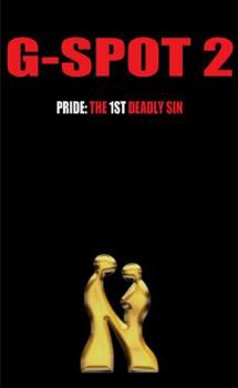 Paperback G-Spot 2 the Seven Deadly Sins: Pride the 1st Deadly Sin Book