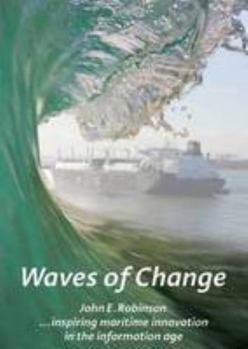 Paperback Waves of Change: Inspiring Maritime Innovation in the Information Age Book