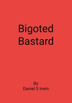 Paperback Bigoted Bastard Book