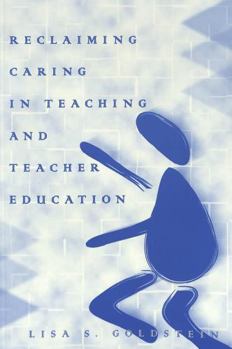 Paperback Reclaiming Caring in Teaching and Teacher Education Book