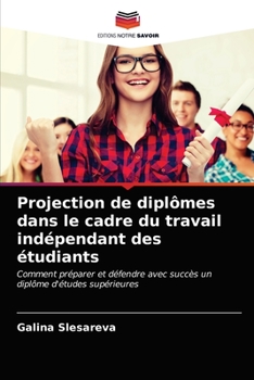 Paperback Projection de diplômes dans le cadre du travail indépendant des étudiants [French] Book