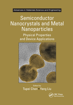 Paperback Semiconductor Nanocrystals and Metal Nanoparticles: Physical Properties and Device Applications Book