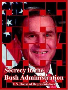 Paperback Secrecy in the Bush Administration Book