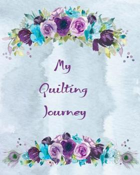 Paperback My Quilting Journey: Quilt Diary Book