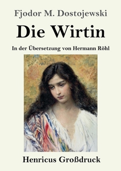 Die Wirtin (Großdruck): In der Übersetzung von Hermann Röhl (German Edition)