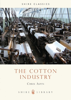 The Cotton Industry (Shire Albums)