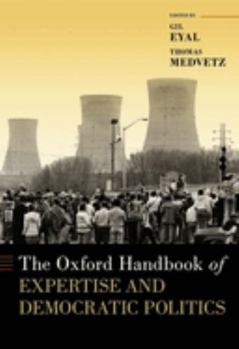 Hardcover The Oxford Handbook of Expertise and Democratic Politics Book