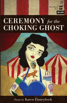 Paperback Ceremony for the Choking Ghost: Poems by Karen Finneyfrock Book