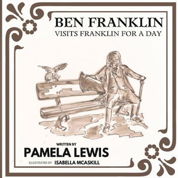 Ben Franklin Visits Franklin for a Day