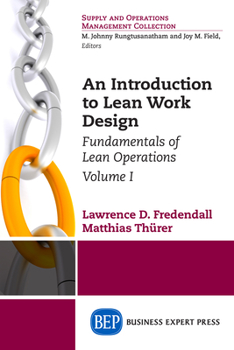 Paperback An Introduction to Lean Work Design: Fundamentals of Lean Operations, Volume I Book