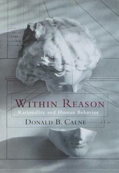 Hardcover Within Reason: Rationality and Human Behavior Book