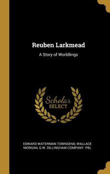 Hardcover Reuben Larkmead: A Story of Worldlings Book