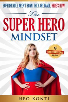 Paperback The Super Hero Mindset: Super Heroes aren't Born. They are Made. Here's How. Book
