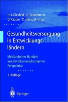 Gesundheitsversorgung in Entwicklungslandern: Medizinisches Handeln Aus Bevolkerungsbezogener Perspektive