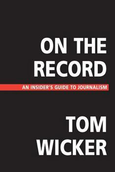 Paperback On the Record: An Insider's Guide to Journalism Book