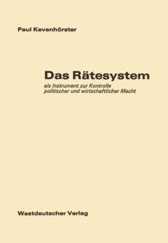 Paperback Das Rätesystem: ALS Instrument Zur Kontrolle Politischer Und Wirtschaftlicher Macht [German] Book