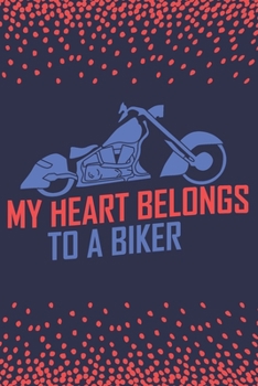 Paperback My Heart Belongs To A Biker: Blank Journal With Dotted Grid Paper - Motorcycle Notebook To Organize Your Life Book