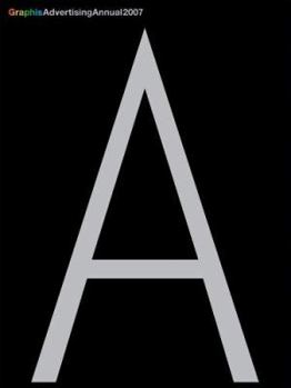 Graphis Advertising Annual 2007