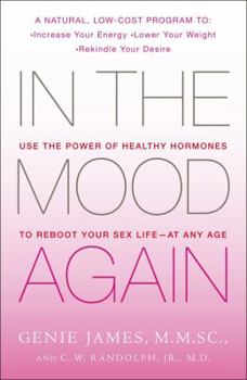 Paperback In the Mood Again: Use the Power of Healthy Hormones to Reboot Your Sex Life - At Any Age Book