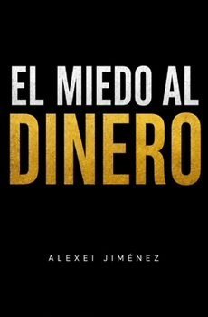 El miedo al dinero (Spanish Edition)