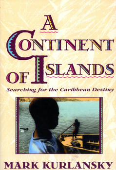 Paperback A Continent of Islands: Searching for the Caribbean Destiny Book