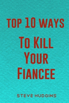 Paperback Top 10 Ways To Kill Your Fiancée Book