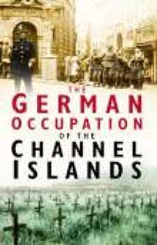 Paperback The German Occupation of the Channel Islands Book