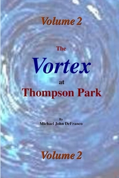 Paperback The Vortex at Thompson Park Volume 2 Book