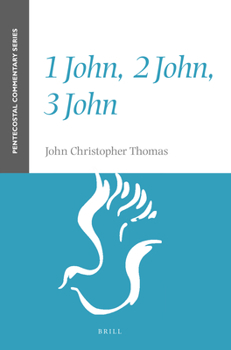 Paperback 1 John, 2 John, 3 John: A Pentecostal Commentary Book