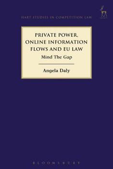 Paperback Private Power, Online Information Flows and EU Law: Mind the Gap Book