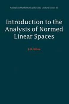 Introduction to the Analysis of Normed Linear Spaces (Australian Mathematical Society Lecture Series) - Book  of the Australian Mathematical Society Lecture