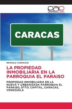 Paperback La Propiedad Inmobiliaria En La Parroquia El Paraiso [Spanish] Book