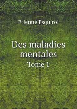 Paperback Des maladies mentales Tome 1 [French] Book