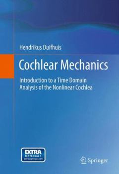 Hardcover Cochlear Mechanics: Introduction to a Time Domain Analysis of the Nonlinear Cochlea Book