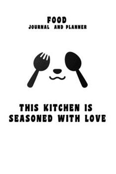 Paperback kitchen Notebook "THIS KITCHEN IS SEASONED WITH LOVE": Recipes Notebook/Journal Gift 120 page, Lined, 6x9 (15.2 x 22.9 cm) Book